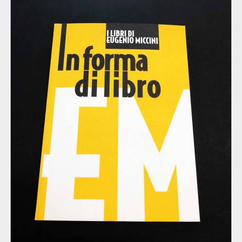 In forma di libro. I libri di Eugenio Miccini