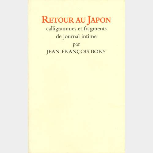 Retour au Japon. Calligrammes et fragments de journal intime