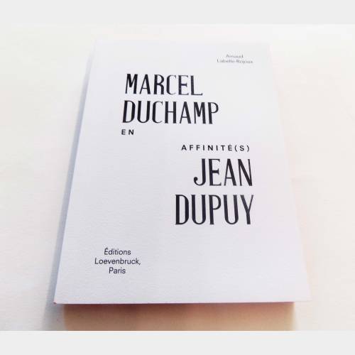 En affinité(s), Marcel Duchamp Jean Dupuy