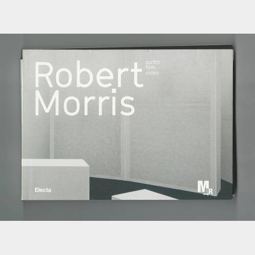 Robert Morris. Scritti film video