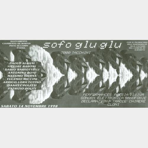 Sofo Gluglu 7000 tacchini. Performances poesia visiva sonora elettronica saxofonie declamazioni tracce chimere cloni