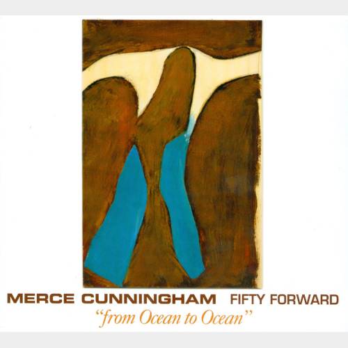 Merce Cunningham: Fifty Forward "from Ocean to Ocean"