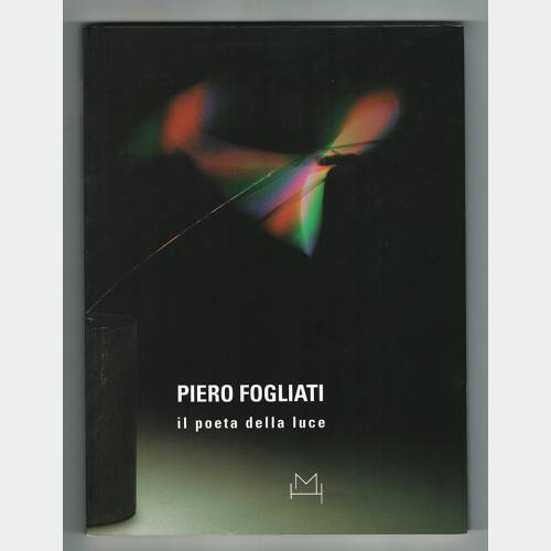 Piero Fogliati. Il poeta della luce