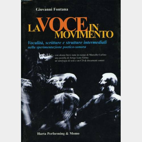 La voce in movimento. Vocalità, scritture e strutture intermediali nella sperimentazione poetico-sonora