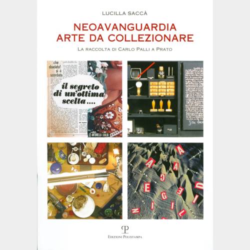 Neoavanguardia arte da collezionare. La raccolta di Carlo Palli a Prato