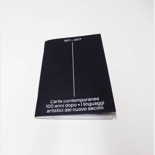 L'arte contemporanea 100 anni dopo. I linguaggi artistici del nuovo secolo 1917-2017