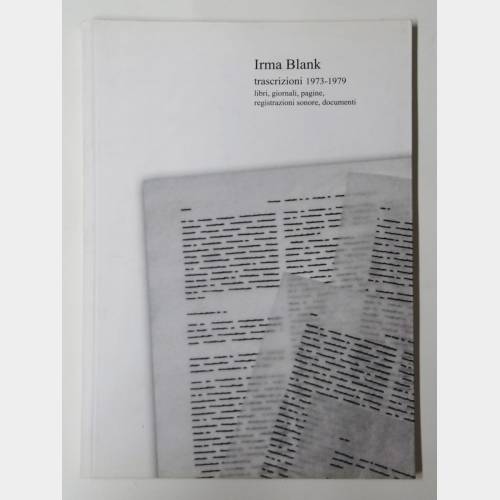 Trascrizioni 1973-1979. Libri, giornali, pagine, registrazioni sonore, documenti.
