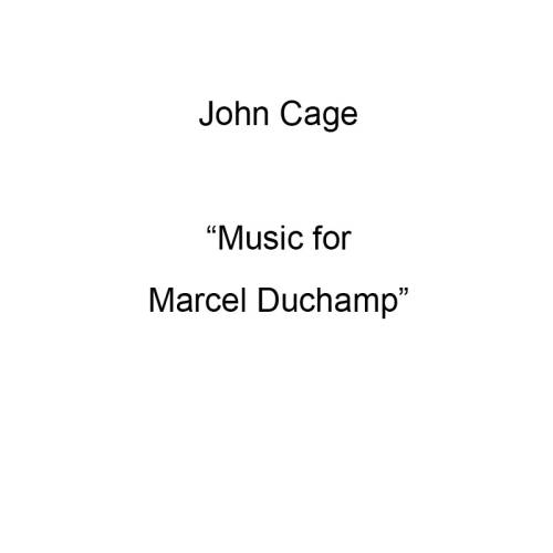 Music for Marcel Duchamp (1947)
