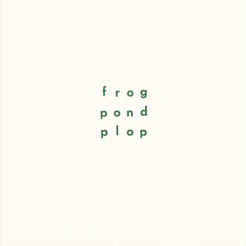 Frog Pond Plop