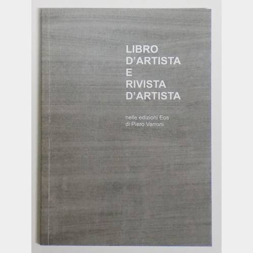 Libro d'artista e Rivista d'artista nelle edizioni Eos 1996 - 2008