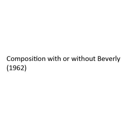 Composition with or without Beverly (1962)