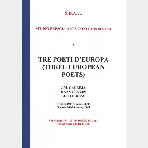 Tre poeti d'Europa. J.M. Calleja, H. Clavin, L. Fierens