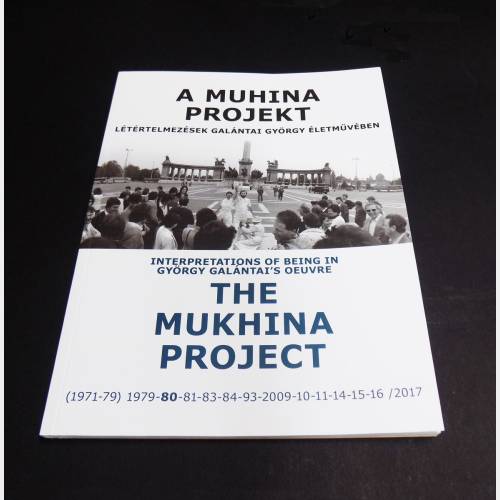 The Mukhina Project. The interpretations of being in György Galántai's oeuvre