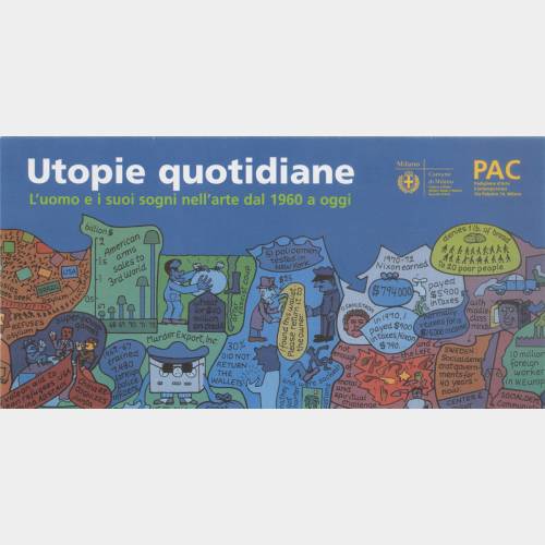 Utopie quotidiane. L'uomo e i suoi sogni nell'arte dal 1960 a oggi