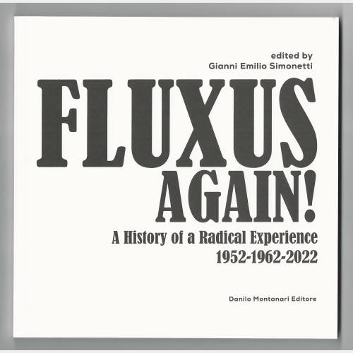 Fluxus, again! A History of a Radical Experience 1952-1962-2022