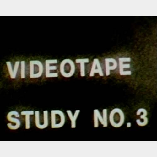 Video Tape Study No. 3