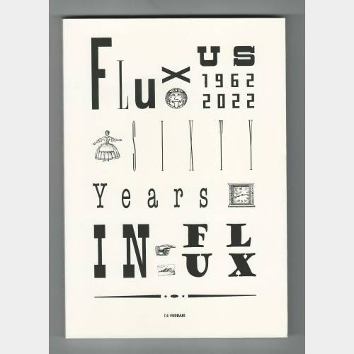 Fluxus 1962-2022. Sixty Years in Flux