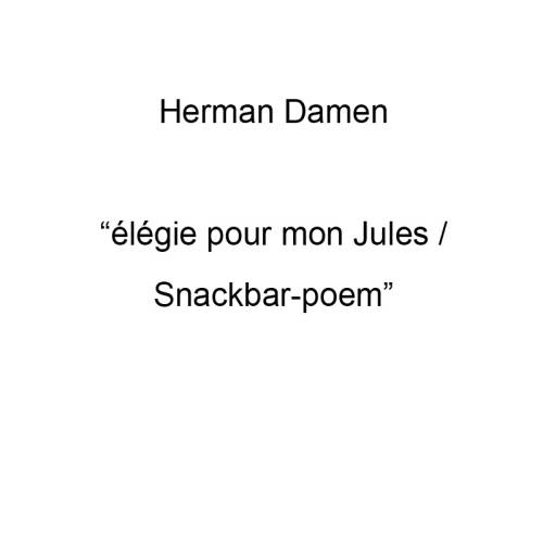 élégie pour mon Jules / Snackbar-poem