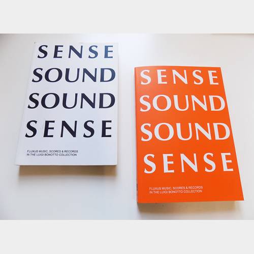 Sense Sound / Sound Sense. Fluxus Music, Scores & Records in the Luigi Bonotto Collection 