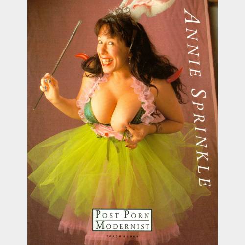 Annie Sprinkle. Post Porn Modernist