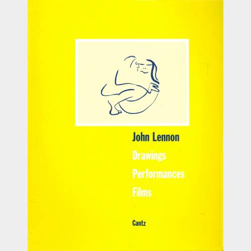 John Lennon. Drawings, performances, films