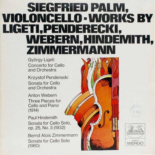 Siegfried Palm, Violoncello - Works by Ligeti, Penderecki, Webern, Hindemith, Zimmermann (1914-1966)
