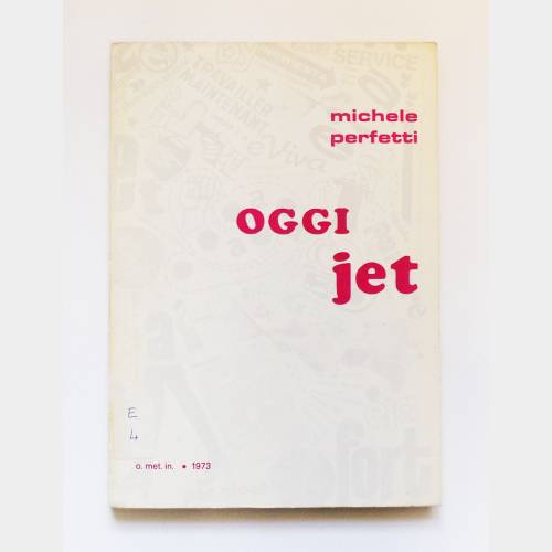Oggi Jet. Poesie Visive 1969 - '71