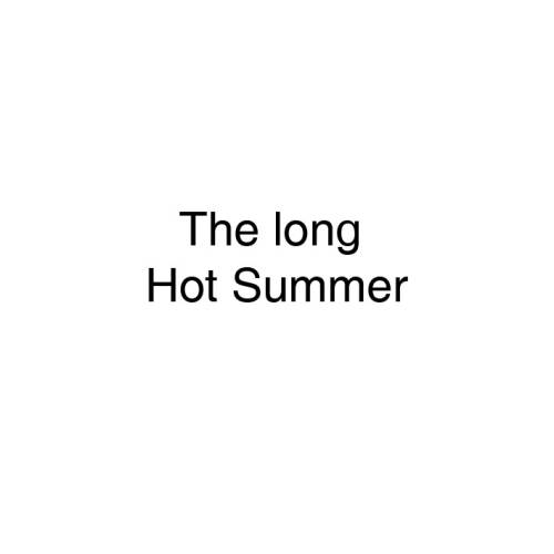 The Long Hot Summer