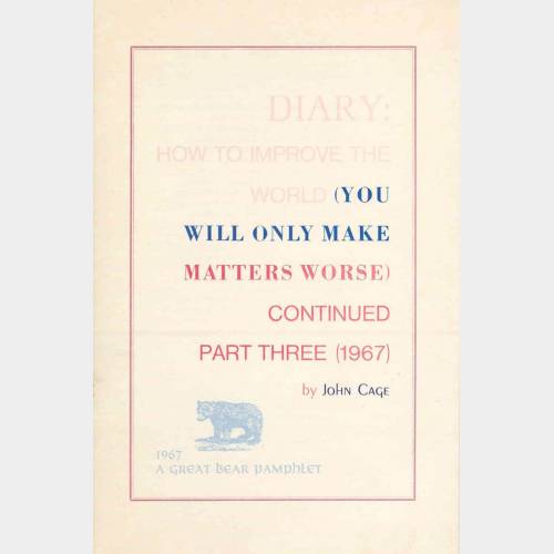 Diary: How to improve the world (You will only make matters worse) Continued part Three (1967)