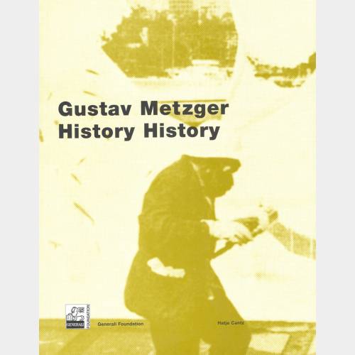 Gustav Metzger. History History