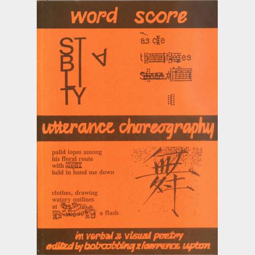 Word Score Utterance Choreography: In Verbal and Visual Poetry