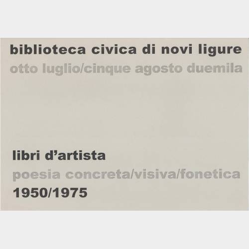 Libri d'artista. Poesia concreta/visiva/fonetica 1950/1975