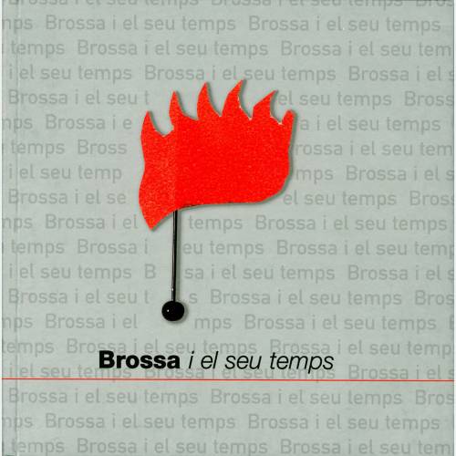 Brossa i el seu temps