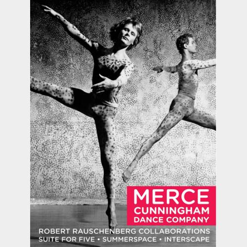 Merce Cunningham Dance Company: Robert Rauschenberg Collaborations