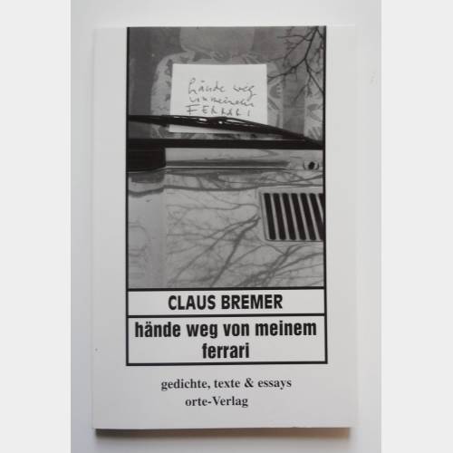 Hände weg von meinem Ferrari: Gedichte, Texte & Essays