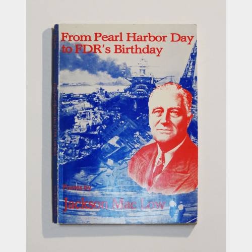 From Pearl Harbor Day to FDR's Birthday