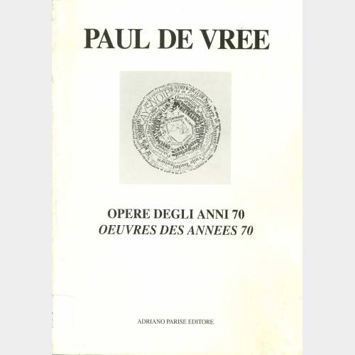 Paul De Vree. Opere degli anni 70