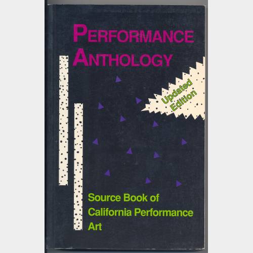 Performance Anthology. Source Book of California Performance Art
