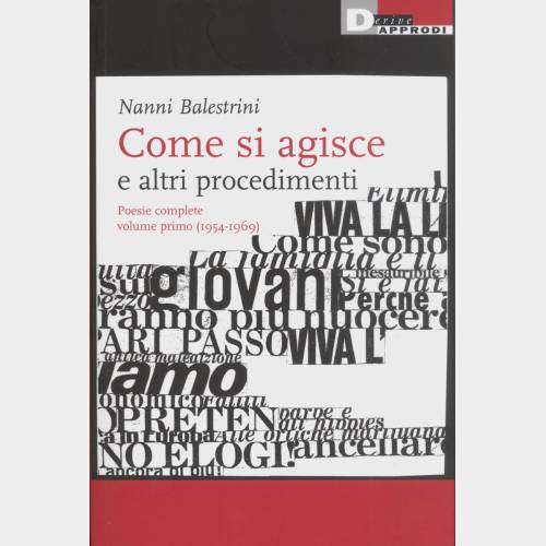 Come si agisce e altri procedimenti. Poesie complete. Volume primo (1954-1969)