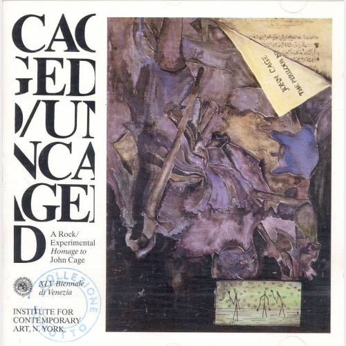 Caged / Uncaged. A Rock / Experimental homage to John Cage