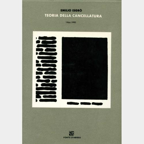 Emilio Isgrò. Teoria della cancellatura. Opere 1964-1990