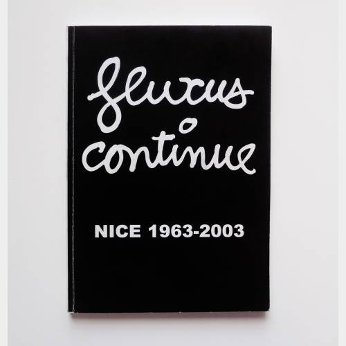 Fluxus continue 1963 - 2003 Nice