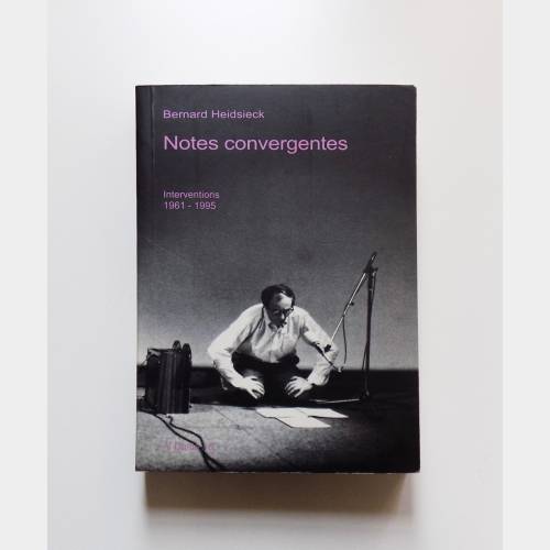 Notes convergentes. Interventions 1961-1995