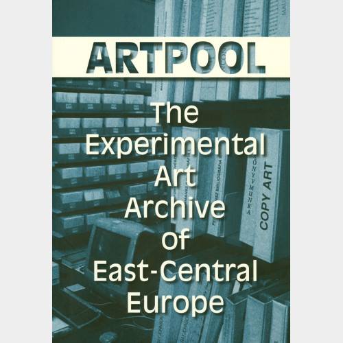 Artpool. The experimental art archive of east-central europe
