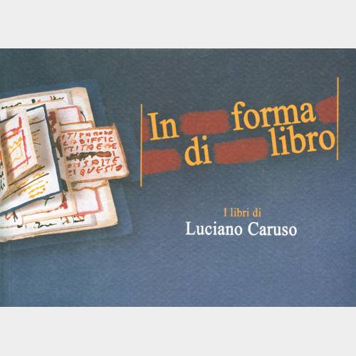 In forma di libro. I libri di Luciano Caruso