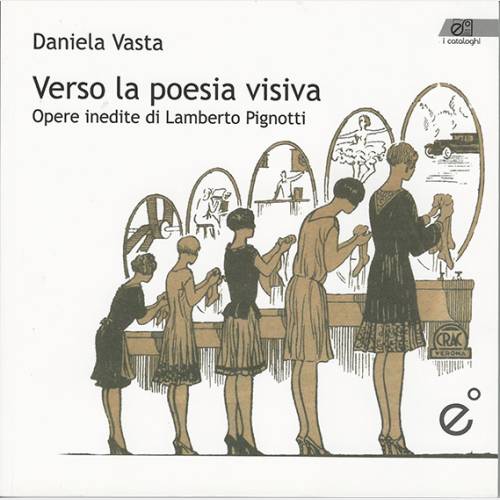 Verso la poesia visiva. Opere inedite di Lamberro Pignotti