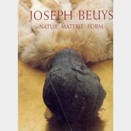 Joseph Beuys - Natur Materie Form