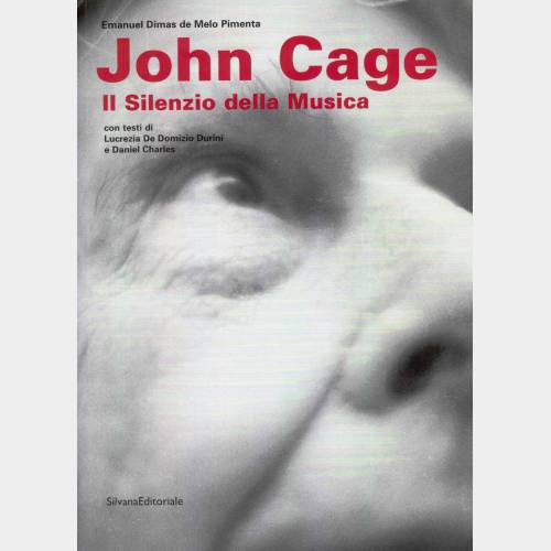 John Cage. Il Silenzio della Musica