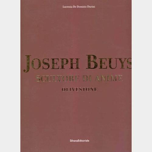 Joseph Beuys scultore di anime. Olivestone