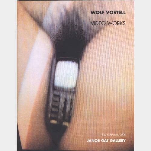 Wolf Vostell. Video Works